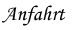 Anfahrt